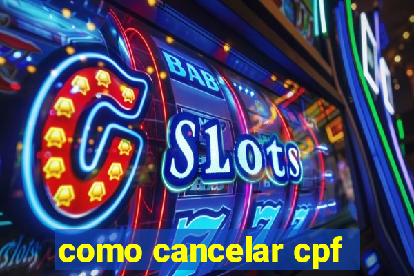 como cancelar cpf